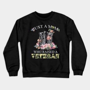 Just A Mom Who Raised A Veteran Mother's Day Memorial Day Tshirt Women Crewneck Sweatshirt